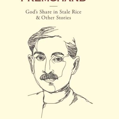 PREMCHAND- God's Share in Stale Rice & Other Stories