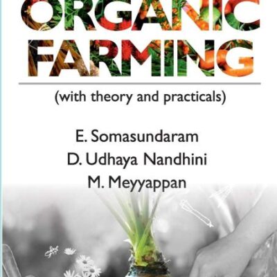 Principles of Organic Farming (With Theory and Practicals)