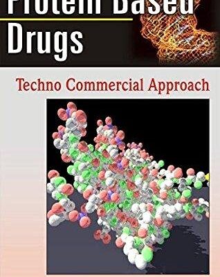 Protein Based Drugs: Techno Commercial Approach