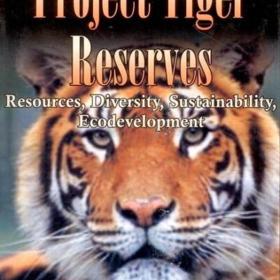 Project Tiger Reserves: Resources Diversity Sustainability Ecodevelopment