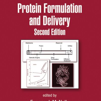 Protein Formulation and Delivery (Drugs and the Pharmaceutical Sciences Book 175)