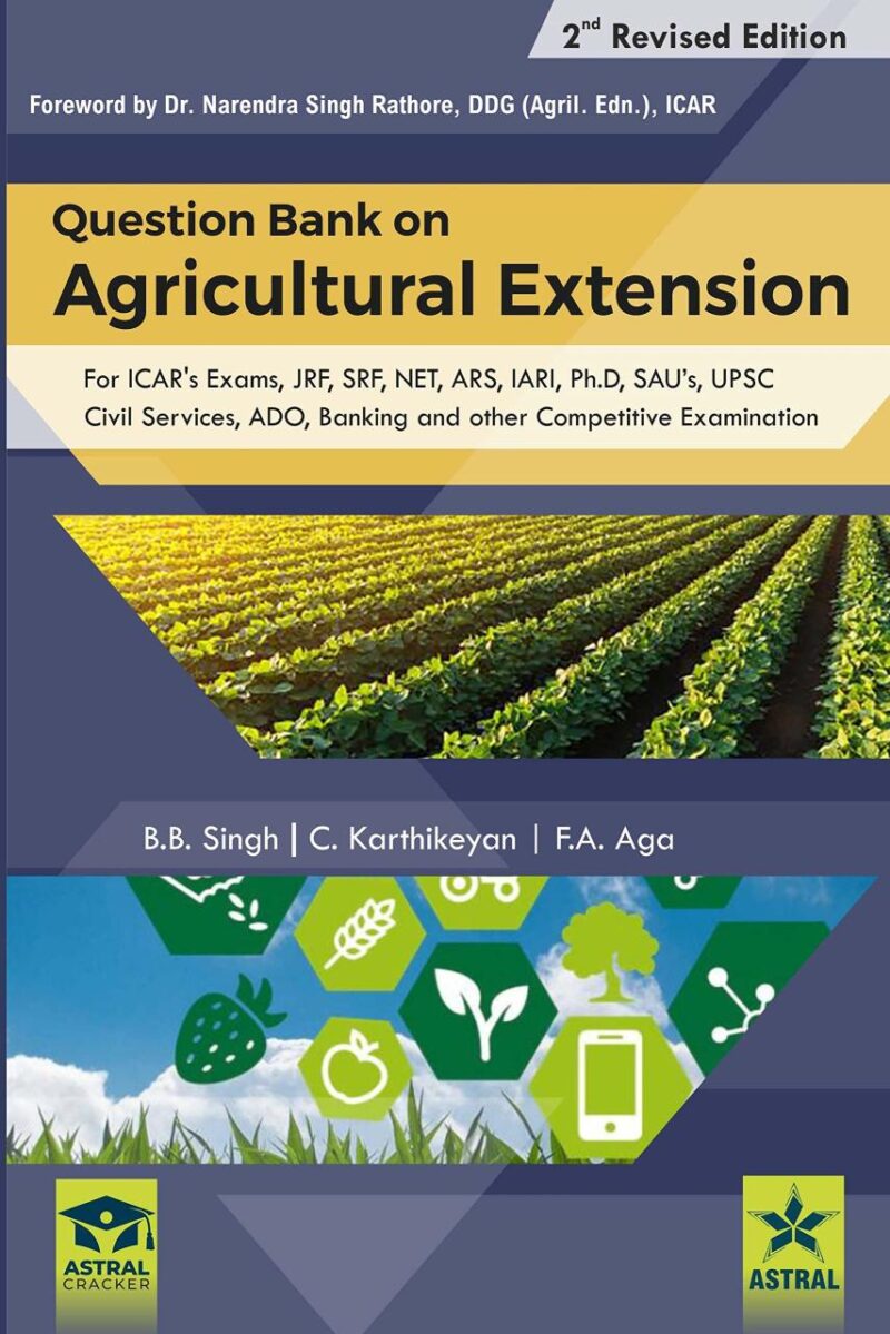 Question Bank on Agricultural Extension: For ICAR`s Exams JRF SRF NET ARS IARI Ph.D SAU`s UPSC Civil Services ADO Banking and Other Competitive Examination 2nd Revised Edition (9789352221462)