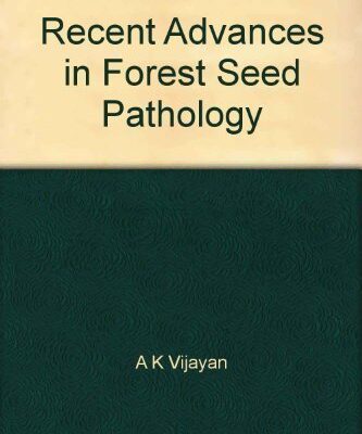 Recent advances in forest seed pathology