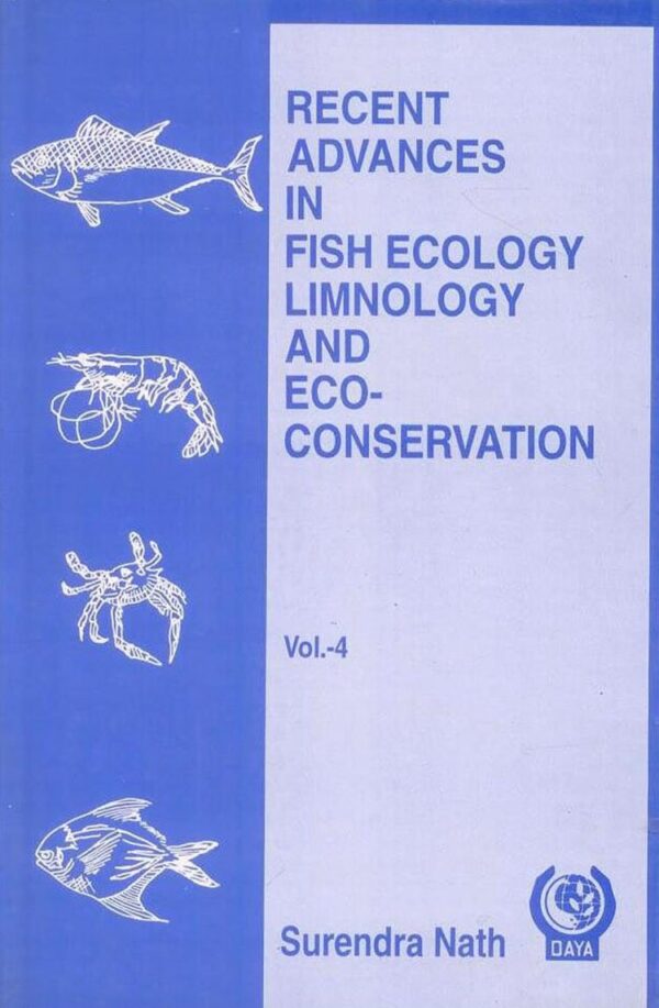 Recent Advances in Fish Ecology Limnology and Eco Conservation Vol 04