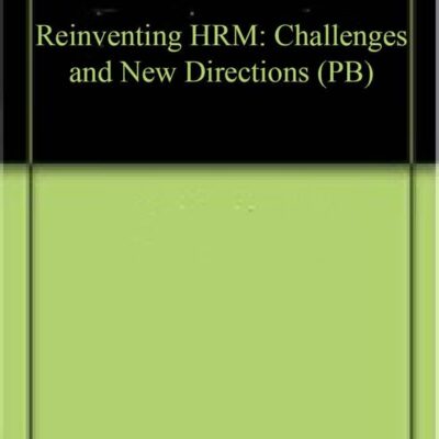 Reinventing HRM: Challenges and New Directions (PB)