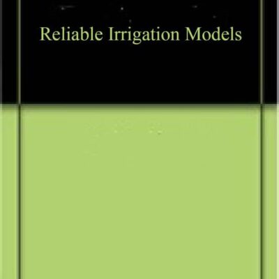 Reliable Irrigation Models