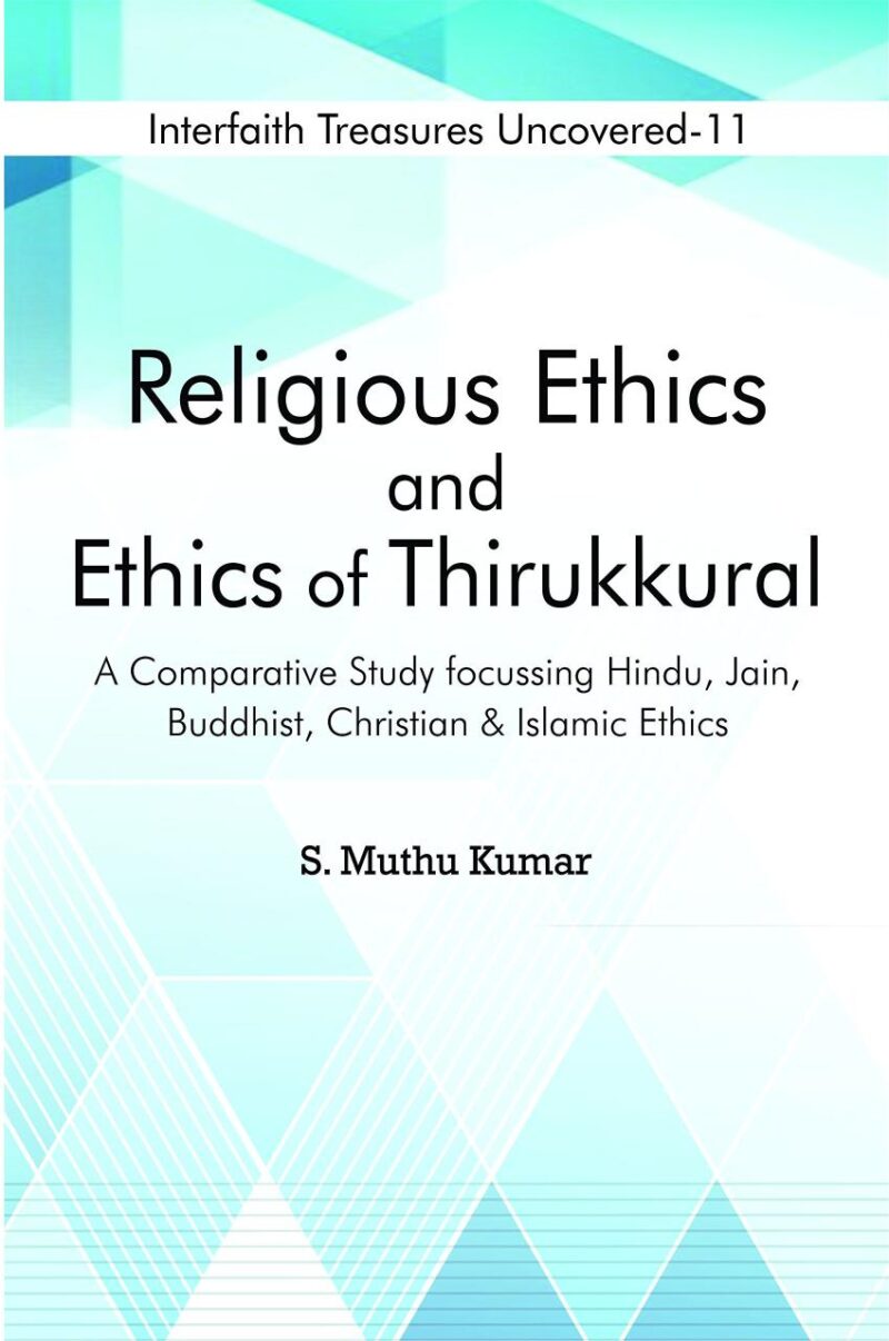 Religious Ethics and Ethics of Thirukkural : A Comparative Study Focussing Hindu