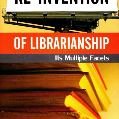 Re-Invention of Librarianship: Its Multiple Facets
