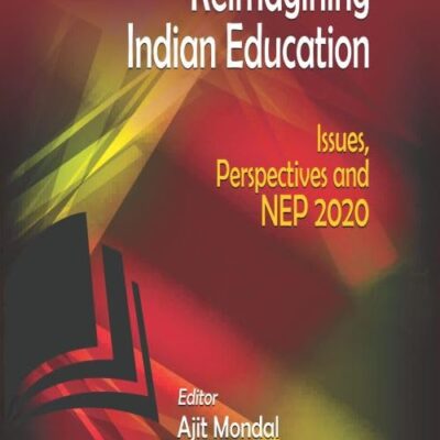 REIMAGINING INDIAN EDUCATION: ISSUES