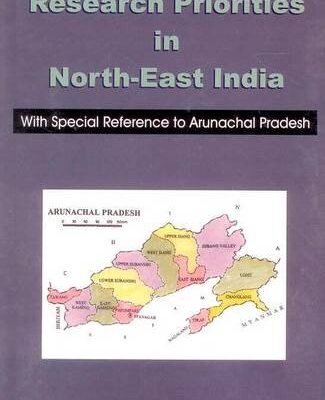 Research Priorities in North East India: With Special Reference to Arunachal Pradesh
