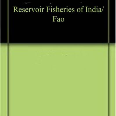 Reservoir Fisheries of India/Fao