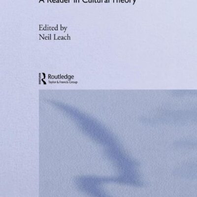 Rethinking Architecture: A Reader in Cultural Theory