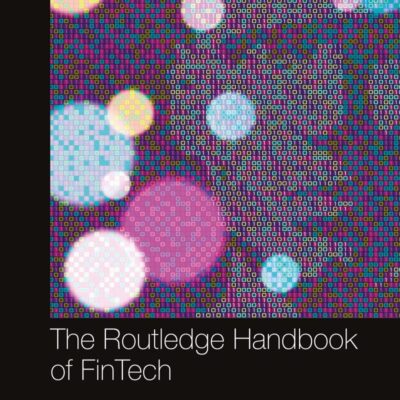 The Routledge Handbook of FinTech (Routledge International Handbooks)