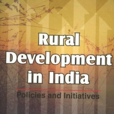 Rural Development in India: Policies & Initiatives