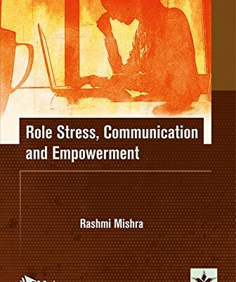 Role Stress Communication And Empowerment