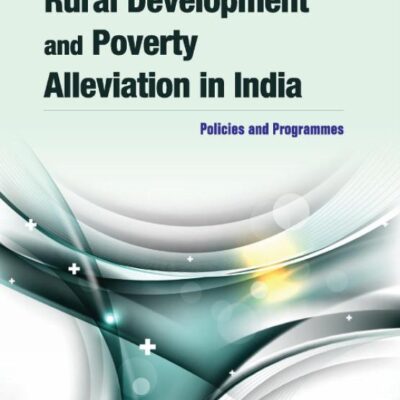 Rural Development & Poverty Alleviation in India: Policies & Programmes