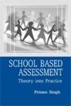 School Based Assessment: Theory into Practice
