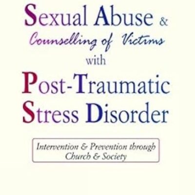 Sexual Abuse and Counselling of Victims with Post-Traumatic Stress Disorder : Intervention and Prevention through Church and Society