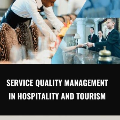 Service Quality Management in Hospitality and Tourism