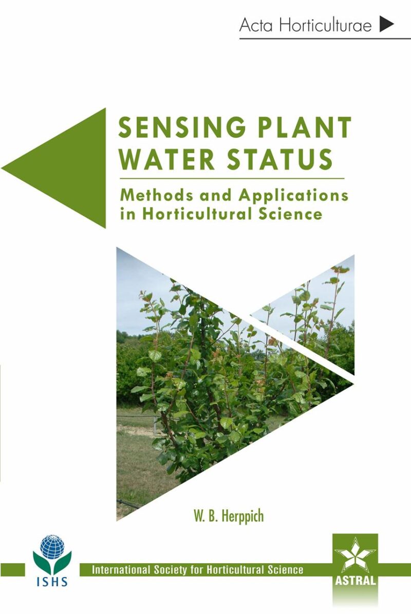 Sensing Plant Water Status - Methods and Applications in Horticultural Science (Acta Horticulturae 1197)
