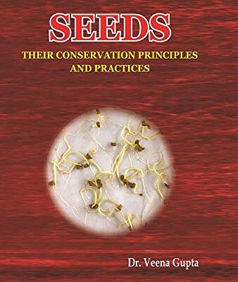 Seeds: their Conservation Principles & Practices