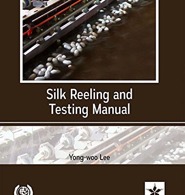 Silk Reeling and Testing Manual