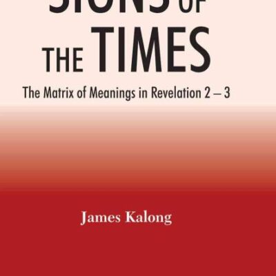 Signs of the Times: The Matrix of Meanings in Revelation 2 - 3