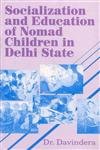 Socialisation and Education of Nomad Children in Delhi State