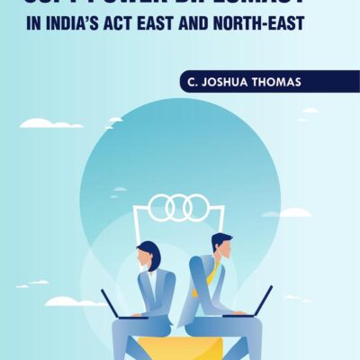 Soft Power Diplomacy in India's act East and North East