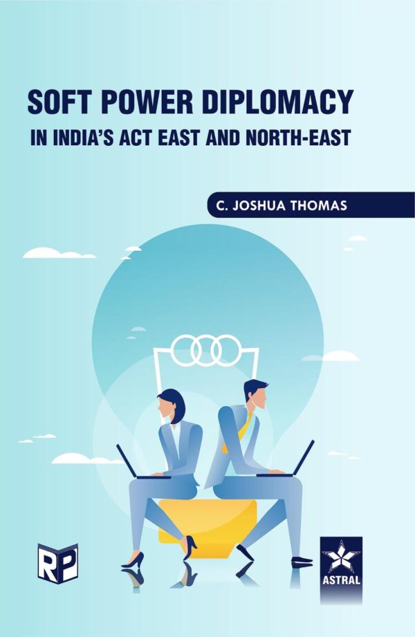 Soft Power Diplomacy in India's act East and North East