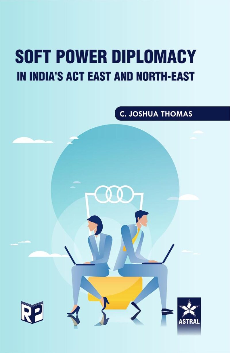 Soft Power Diplomacy in India's act East and North East