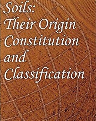 Soils: Their Origin Constitution and Classification 2nd edn