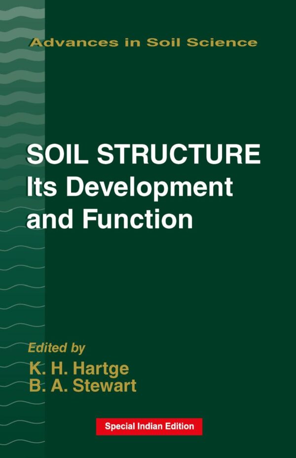 SOIL STRUCTURE ITS DEVELOPMENT AND FUNCTION: ADVANCES IN SOIL SCIENCE: 7