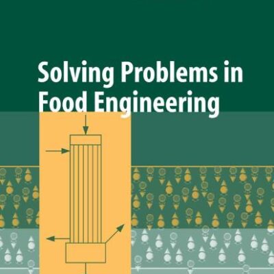 SOLVING PROBLEMS IN FOOD ENGINEERING (FOOD ENGINEERING SERIES) {WITH CD-ROM}
