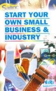 Start Your Own Small Business & Industry