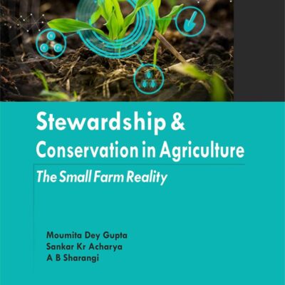 Stewardship and Conservation in Agriculture: The Small Farm Reality (9789354611759)