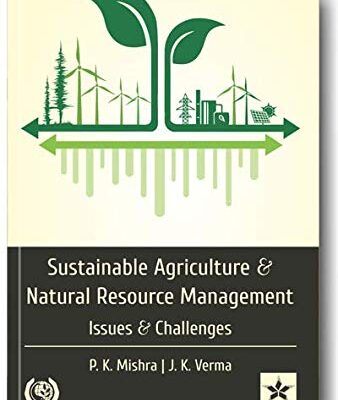 Sustainable Agriculture and Natural Resource Management: Issues and Challenges