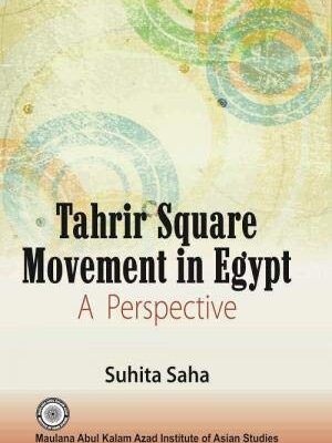 TAHRIR SQUARE MOVEMENT IN EGYPT: A PERSPECTIVE