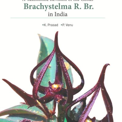 A Taxonomic Revision of the Genus Brachystelma R. Br. in India