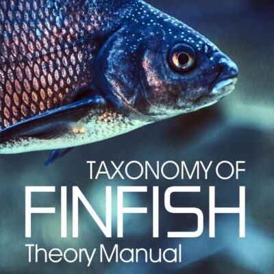 Taxonomy of Finfish: Theory Manual