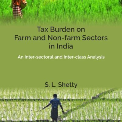 TAX BURDEN ON FARM AND NON-FARM SECTORS IN INDIA: An Inter-sectoral and Inter-class Analysis