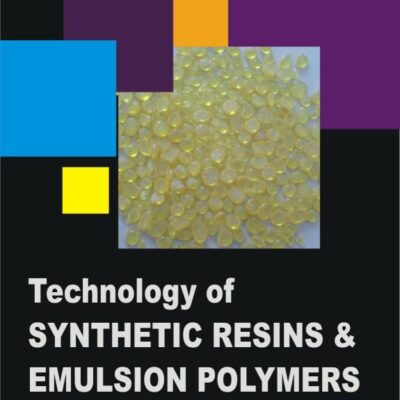 Technology of Synthetic resins & emulsion polymers