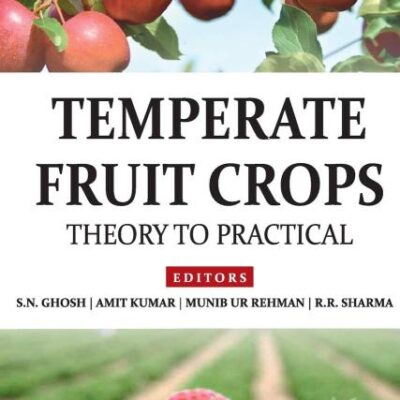 Temperate Fruit Crops: Theory To Practicals (Completes In 2 Parts)