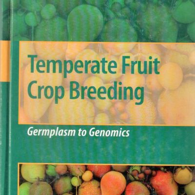 TEMPERATE FRUIT CROP BREEDING: GERMPLASM TO GENOMICS
