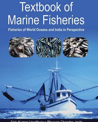Textbook of Marine Fisheries: Fisheries of World Oceans and India in Perspective