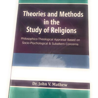 Theories and Methods in the Study of Religions : Philosophico-Theological Appraisal Based on Socio-Psychological and Subaltern Concerns