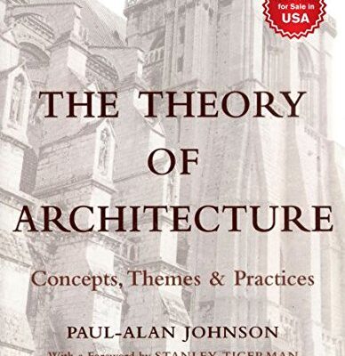 THEORY OF ARCHITECTURE: CONCEPTS THEMES & PRACTICES