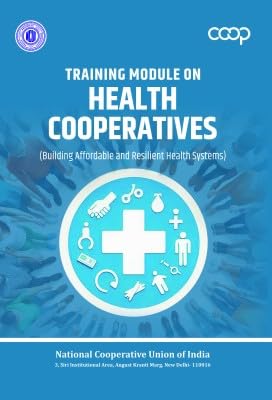 Training Module on Health Cooperatives: Building Affordable and Resilient Health Systems