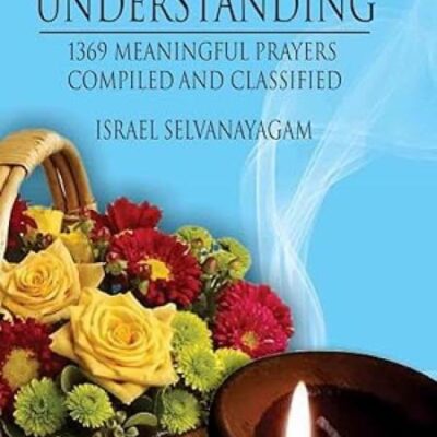 With Spirit and Understanding :: 1369 Meaningful Prayers - Compiled and Classified