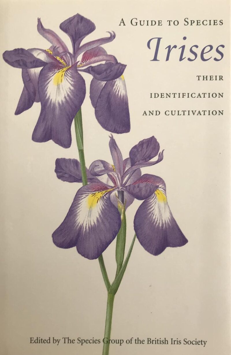 A Guide to Species Irises: Their Identification and Cultivation